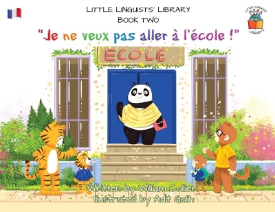 Little Linguists' Library, Book Two (French): Je ne veux pas aller à l'école !