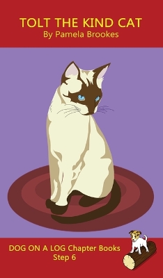 Tolt The Kind Cat Chapter Book: Sound-Out Phonics Books Help Developing Readers, including Students with Dyslexia, Learn to Read (Step 6 in a Systematic Series of Decodable Books)