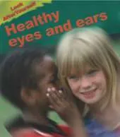Healthy Eyes and Ears