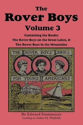 The Rover Boys, Volume 3: ... on the Great Lakes & ... in the Mountain