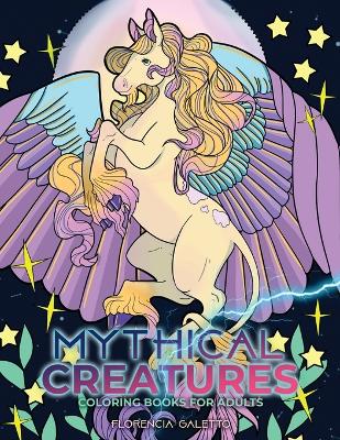 Mythical Creatures Coloring Books for Adults: Legendary Beasts and Monsters from Folklore