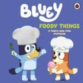 Bluey: Foody Things: A Touch-and-Feel Playbook