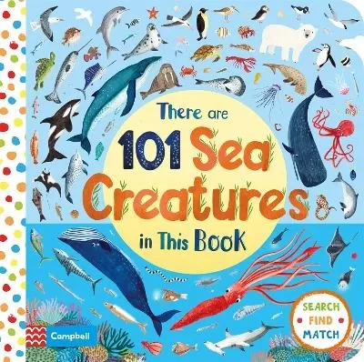There Are 101 Sea Creatures in This Book: A Search and Find Book for Children