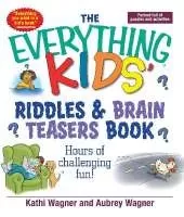 The Everything Kids Riddles & Brain Teasers Book: Hours of Challenging Fun