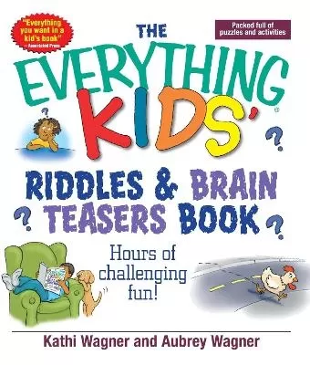 The Everything Kids Riddles & Brain Teasers Book: Hours of Challenging Fun