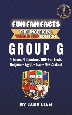 World Cup 2026 Group G Soccer Book for Kids: The Complete Group G Collection: Belgium, Egypt, New Zealand and Iran World Cup 2026
