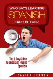 Spanish Workbook for Adults - Who Says Learning Spanish Can'T be Fun