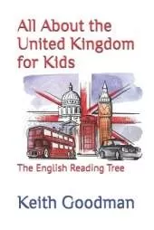 All About the United Kingdom for Kids: The English Reading Tree
