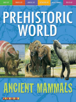 Awesome Ancient Animals: Huge Hunters Roam the Earth: Ancient Mammals