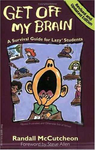 Get Off My Brain: Survival Guide for Lazy Students
