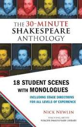 The 30-Minute Shakespeare Anthology: 18 Student Scenes with Monologues