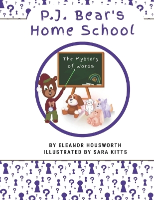 P.J. Bear's Home School: The Mystery of Words