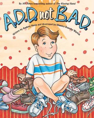 A.D.D. not B.A.D.
