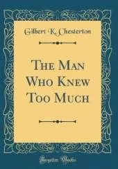 The Man Who Knew Too Much (Classic Reprint)
