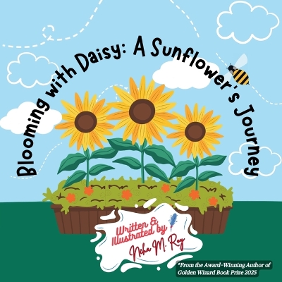 Blooming With Daisy: A Sunflower's Journey: Plant life cycle for kids who love nature adventures