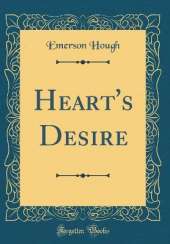 Heart's Desire (Classic Reprint)
