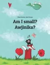 Am I small? Awjinika?: Bilingual Children's Book English-Damiyaa (Dual Language/Bilingual Edition)