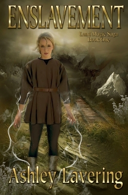 Enslavement: Land Magic Saga Book One