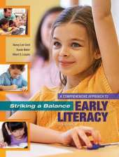 Striking a Balance: A Comprehensive Approach to Early Literacy: A Comprehensive Approach to Early Literacy
