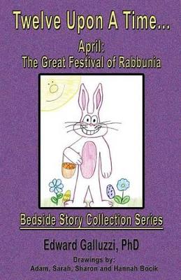 Twelve Upon A Time... April: The Great Festival of Rabbunia, Bedside Story Collection Series