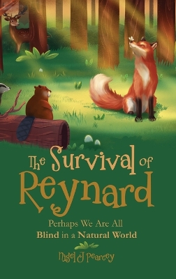 The Survival of Reynard: Perhaps We Are All Blind in a Natural World
