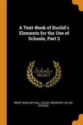 A Text-Book of Euclid's Elements for the Use of Schools, Part 2