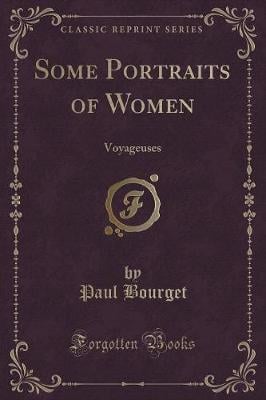 Some Portraits of Women: Voyageuses (Classic Reprint)