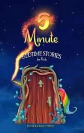 5-Minute Bedtime Stories for Kids: Short Stories About Unicorns and Other Friends to Help Children Fell Calm and Fall Asleep Fast