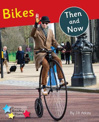 Bikes: Then and Now: Phonics Phase 5