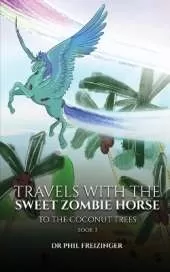 Travels with the Sweet Zombie Horse: 'To The Coconut Trees'