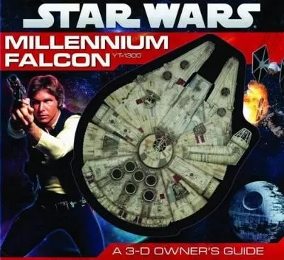 Star Wars: Millennium Falcon: A 3-D Owner's Guide