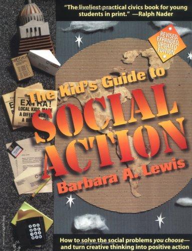 The Kids Guide to Social Action: How to Solve the Social Problems