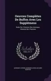 Oeuvres Complètes De Buffon Avec Les Supplémens: Suite De L'histoire Des Animaux. Histoire De L'homme