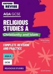 Oxford Revise: AQA GCSE Religious Studies A: Christianity and Islam Complete Revision and Practice