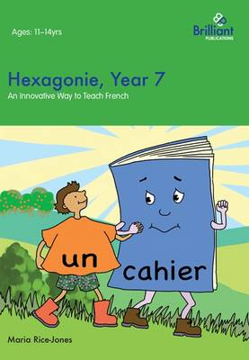 Hexagonie, Year 7: An Innovative Way to Teach French