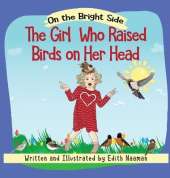The Girl who Raised Birds on her Head: A Story About Facing Choices and the Courage to Decide