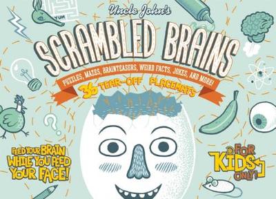 Uncle John's Scrambled Brains: 36 Tear-off Placemats FOR KIDS ONLY!