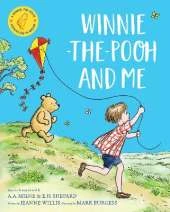 Winnie-the-Pooh and Me: A Winnie-the-Pooh adventure in rhyme, featuring A.A Milne's and E.H Shepard's beloved characters