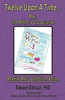 Twelve Upon A Time... May: The Mother's Day Surprise, Bedside Story Collection Series