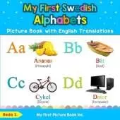 My First Swedish Alphabets Picture Book with English Translations: Bilingual Early Learning & Easy Teaching Swedish Books for Kids