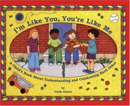 I'm Like You, You'RE Like ME: A Child's Book about Understanding and Celebrating Each Other