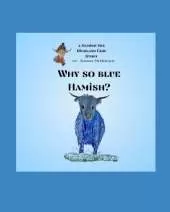 Why So Blue Hamish?: A Hamish the Highland Cow Book