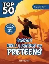 Top 50 Instant Bible Lessons for Preteens