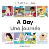 My First Bilingual Book - A Day (English-French)