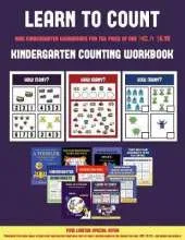 Kindergarten Counting Workbook (Learn to Count for Preschoolers): A Full-Color Counting Workbook for Preschool/Kindergarten Children.