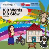 Icklelingo 1: 100 Words / 100 Słow: English / Polish
