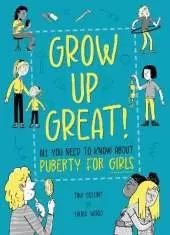 Grow Up Great!: All You Need to Know About Puberty for Girls