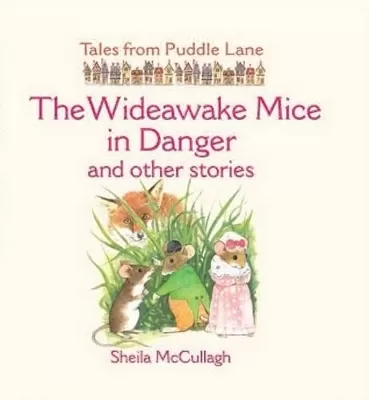 The Wideawake Mice in Danger and Other Stories