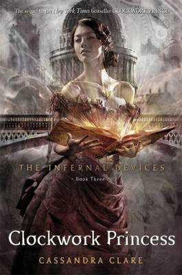 The Infernal Devices 3: The Clockwork Princess