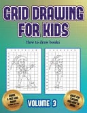 How to draw books (Grid drawing for kids - Volume 3): This book teaches kids how to draw using grids
